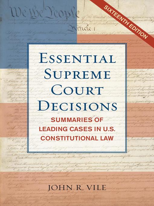 Title details for Essential Supreme Court Decisions by John R. Vile - Available
